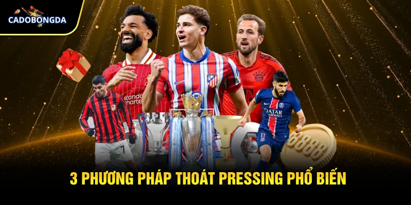 3 phương pháp thoát pressing phổ biến