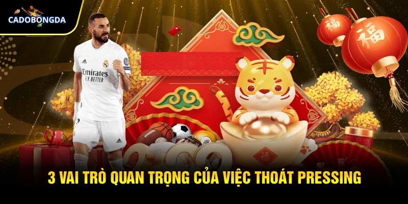 3 vai trò quan trọng của việc thoát pressing