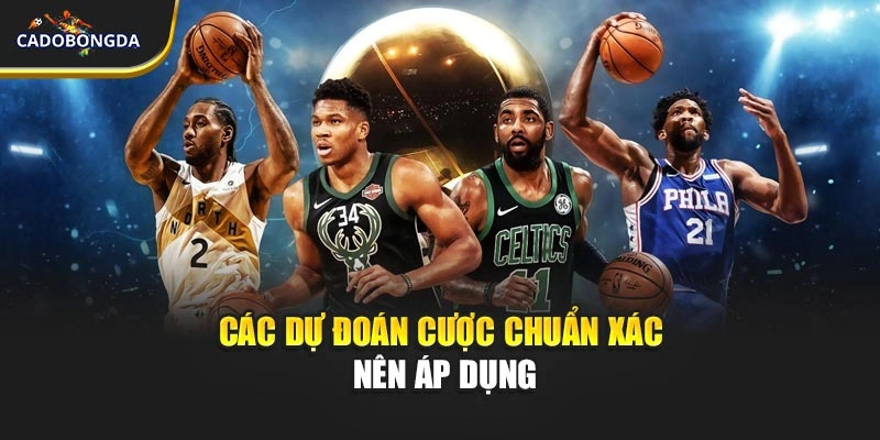 Các dự đoán cược chuẩn xác nên áp dụng