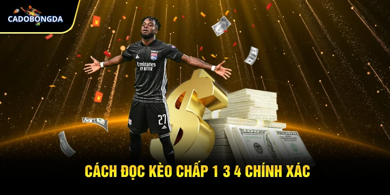 Cách đọc kèo chấp 1 3 4 chính xác