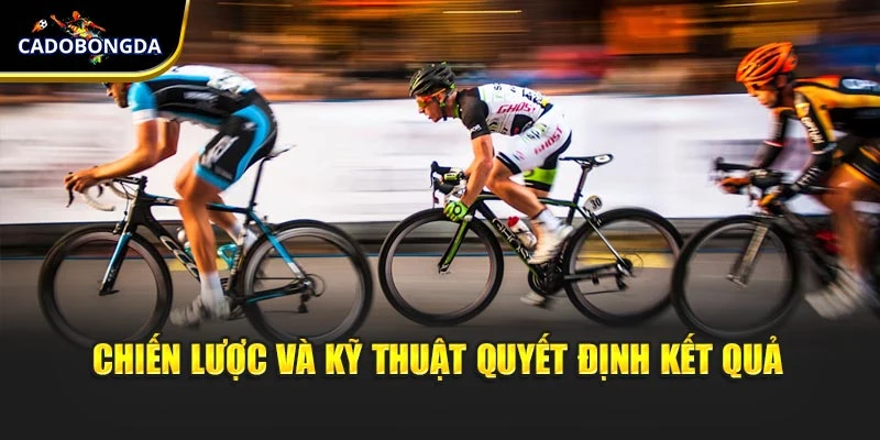Chiến lược và kỹ thuật quyết định kết quả