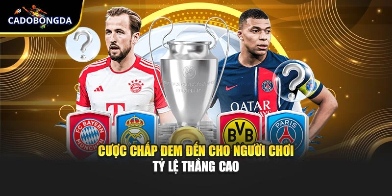 Cược chấp đem đến cho người chơi tỷ lệ thắng cao