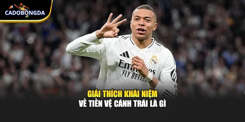 Giải thích khái niệm về tiền vệ cánh trái là gì