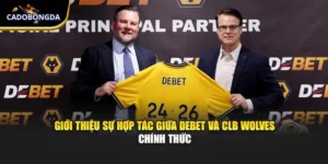 Giới Thiệu Sự Hợp Tác Giữa Debet và CLB Wolves Chính Thức