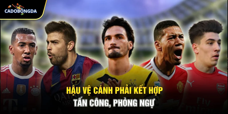 Hậu vệ cánh phải kết hợp tấn công, phòng ngự