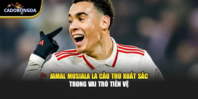 Jamal Musiala là cầu thủ xuất sắc trong vai trò tiền vệ