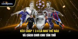 Kèo Chấp 1 3 4 Là Như Thế Nào Và Cách Chơi Cho Tân Thủ