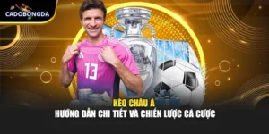 Kèo Châu Á – Hướng Dẫn Chi Tiết Và Chiến Lược Đỉnh Cao