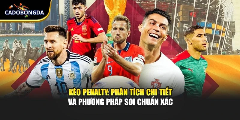 Kèo Penalty: Phân Tích Chi Tiết Và Phương Pháp Soi Chuẩn Xác