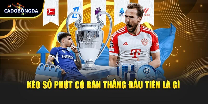 Định nghĩa kèo số phút có bàn thắng đầu tiên