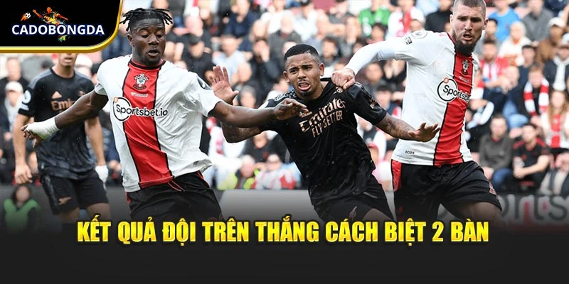 Kết quả đội trên thắng cách biệt 2 bàn