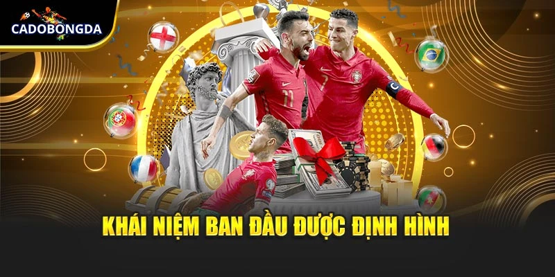 Khái niệm ban đầu được định hình