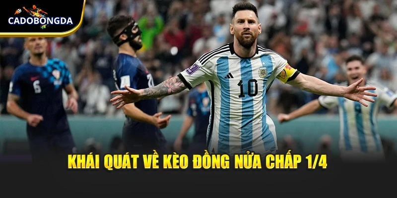 Khái quát về kèo đồng nửa chấp 1/4