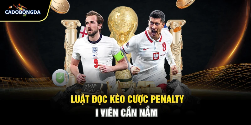 Luật đọc kèo cược penalty hội viên cần nắm