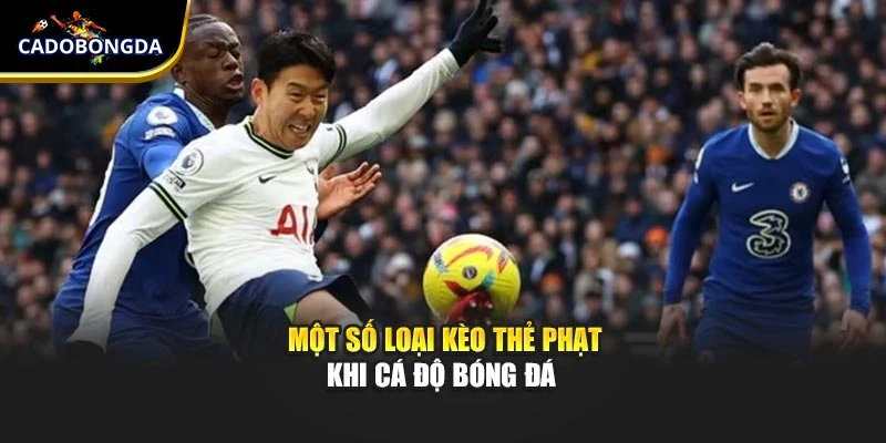 Một số loại kèo thẻ phạt khi cá độ bóng đá 