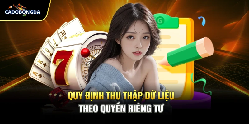 Quy định thu thập dữ liệu theo quyền riêng tư