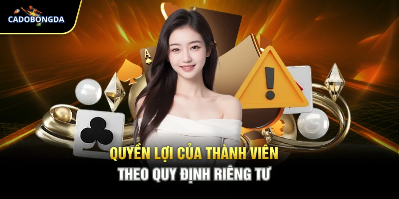Quyền lợi của thành viên theo quy định riêng tư