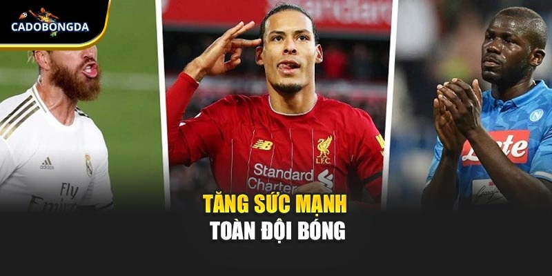 Tăng sức mạnh toàn đội bóng