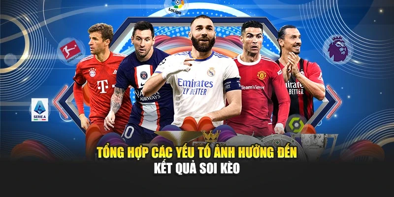 Tổng hợp các yếu tố ảnh hưởng đến kết quả soi kèo