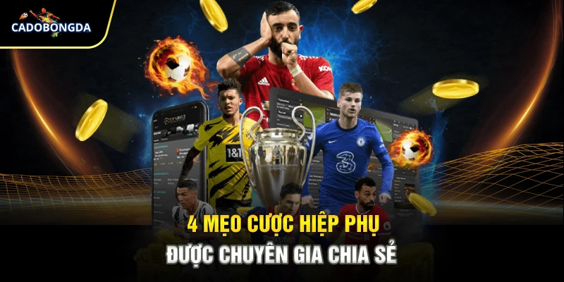 4 mẹo cược hiệp phụ được chuyên gia chia sẻ