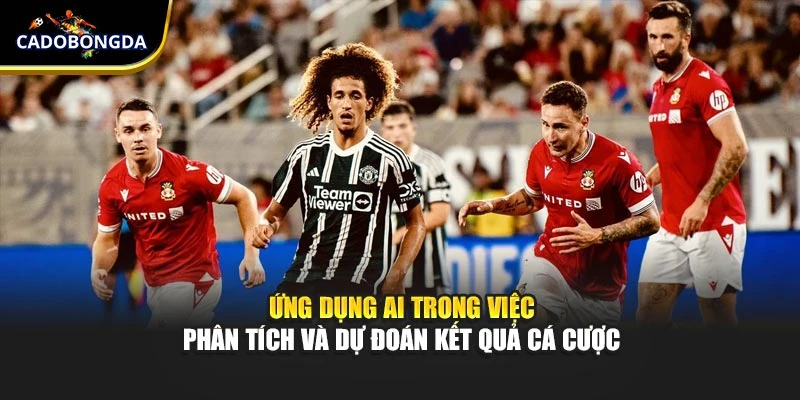 Ứng dụng AI trong việc phân tích và dự đoán kết quả cá cược