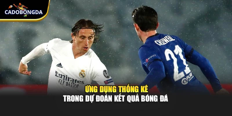 Ứng dụng thống kê trong dự đoán kết quả bóng đá 