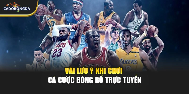 Vài lưu ý khi chơi cá cược bóng rổ trực tuyến